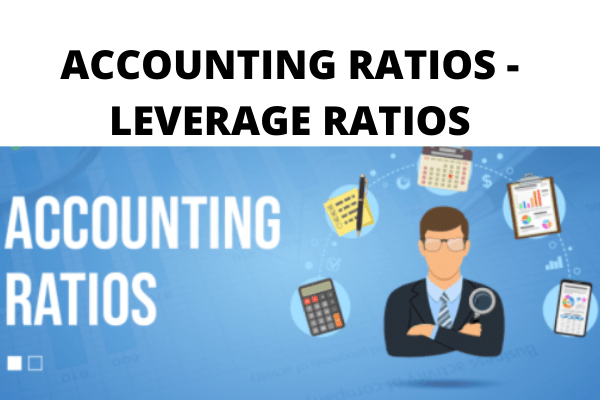 Accounting Ratios -Leverage Ratios