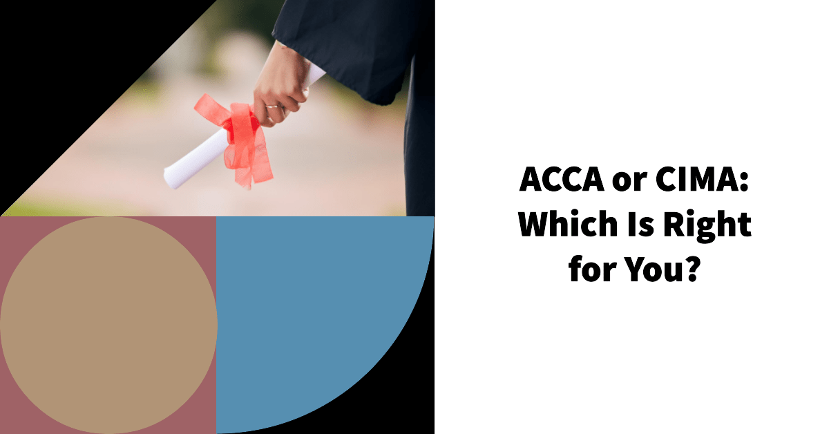 ACCA vs. CIMA: Differences and Similarities