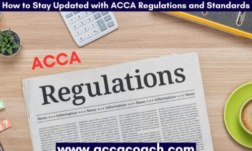 How to Stay Updated with ACCA Regulations and Standards