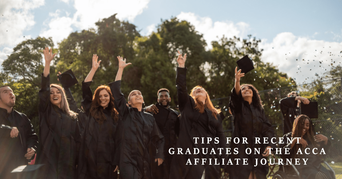 ACCA Affiliate Journey: Tips for Recent Graduates