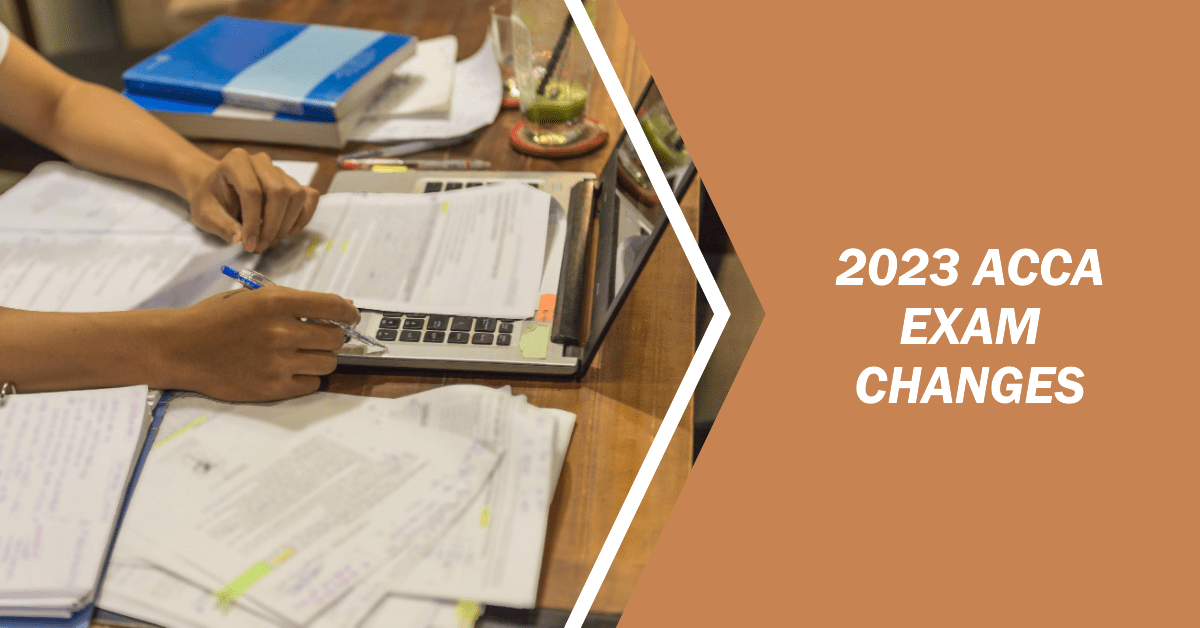 ACCA Exam Changes: What's New in 2023